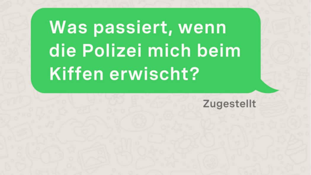 Was passiert, wenn mich die Polizei beim Kiffen erwischt? SMS-Dialog: Cannabis