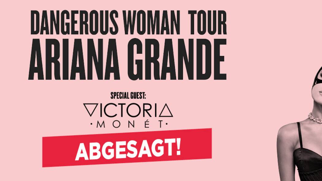 Konzert abgesagt, Geld weg Abgesagt: Ariana Grandes Konzert.