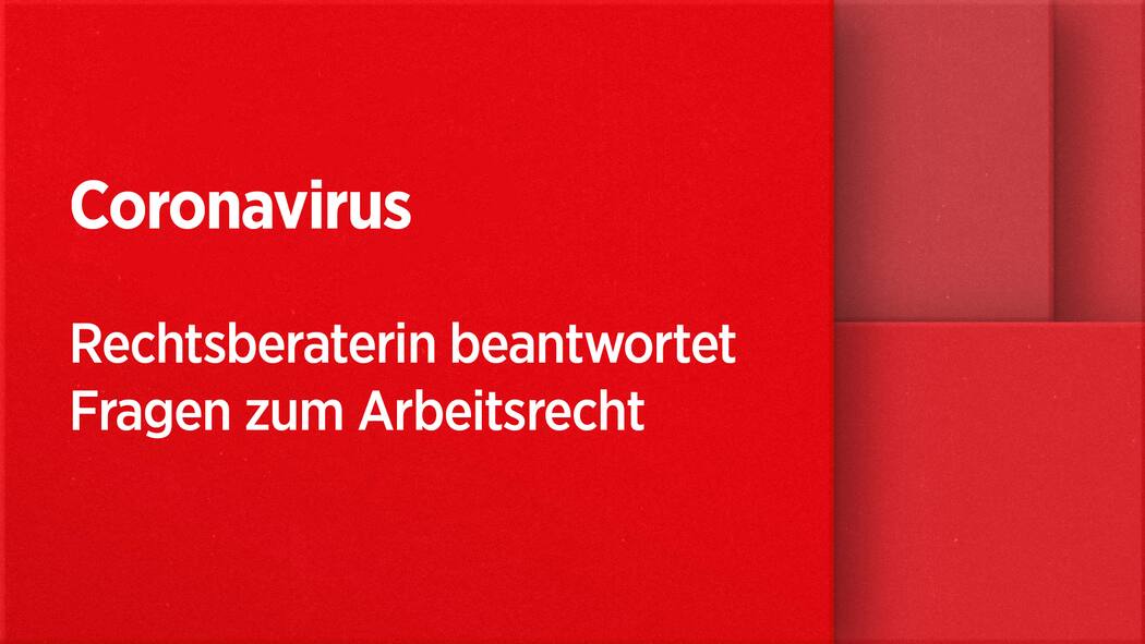 Diese Rechte haben Arbeitnehmer Coronavirus: Diese Rechte haben Arbeitnehmer