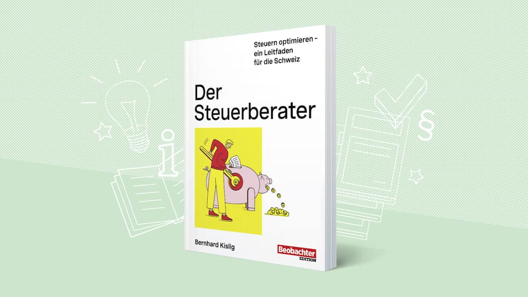 Steuern sparen – so gehts Der Steuerberater. Steuern optimieren – ein Leitfaden für die Schweiz