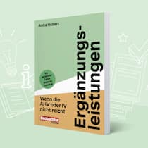 Ergänzungsleistungen sind kein Almosen Anita HubertErgänzungsleistungenWenn die AHV oder IV nicht reichtErscheinungsdatum01.04.2026VerlagBeobachter Edition