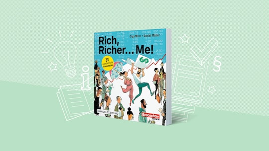 Beobachter Edition: Rich, Richer..... Me! - Genial im Umgang mit Geld zu werden, muss weder langweilig noch kompliziert sein. Dieser Beobachter-Ratgeber öffnet Ihnen die Tür zu Ihren Finanzen – mit einer Prise Humor und 33 unentbehrlichen Hacks