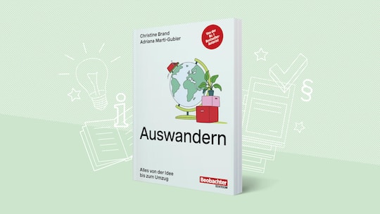 Auswandern. Alles von der Idee bis zum Umzug.
Von Christine Brand, Adriana Marti-Gubler
Beobachter Edition