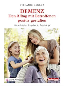 Demenz - Den Alltag mit Betroffenen positiv gestalten